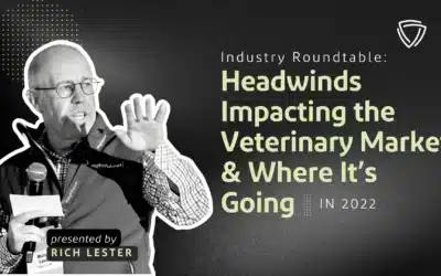 Industry Roundtable: Headwinds Impacting the Veterinary Market&nbsp;&&nbsp;Where It&rsquo;s Going