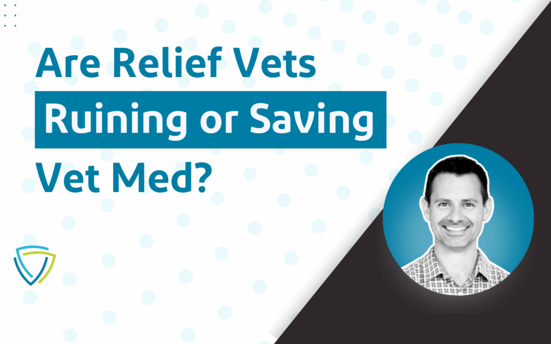 Are Relief Vets Ruining or Saving Vet Med?