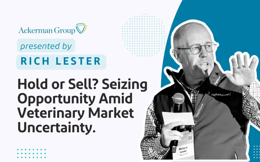 Hold or Sell Seizing Opportunity Amid Veterinary Market Uncertainty.
